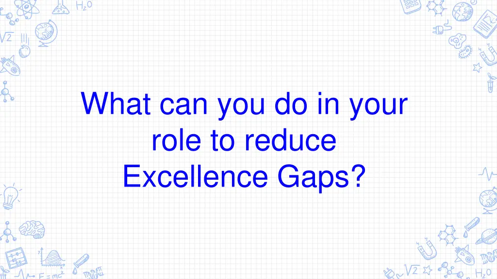 what can you do in your role to reduce excellence