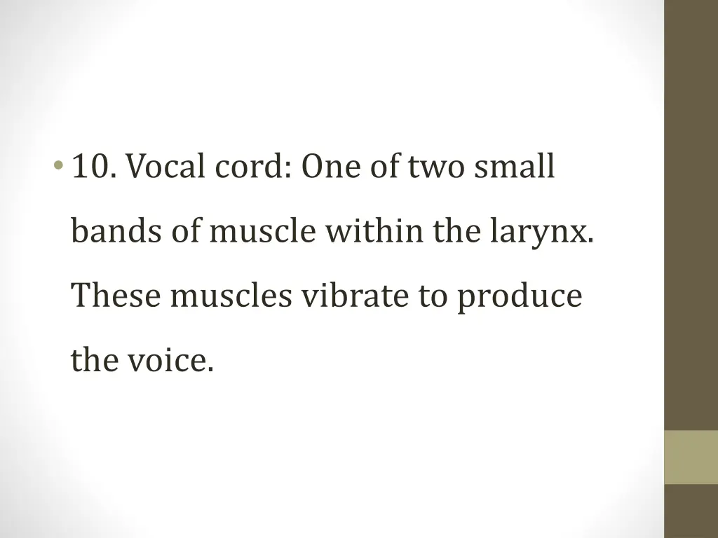 10 vocal cord one of two small