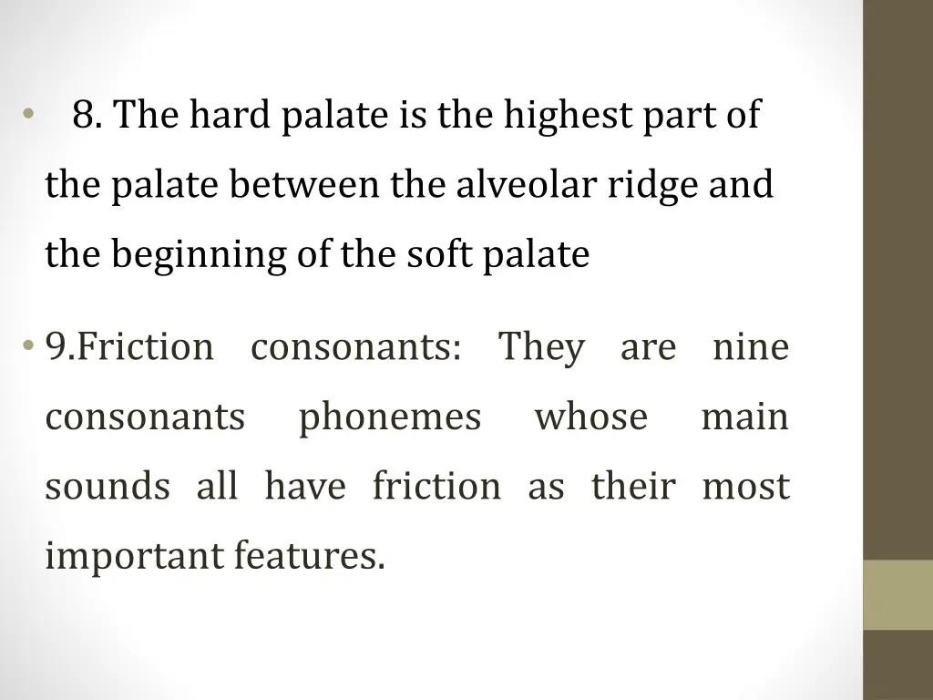 8 the hard palate is the highest part of