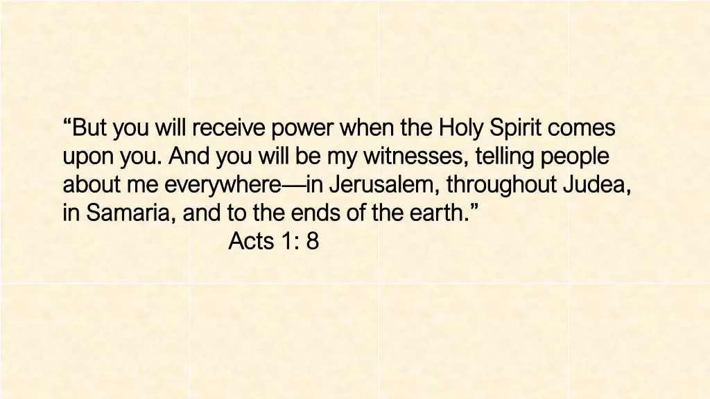 but you will receive power when the holy spirit