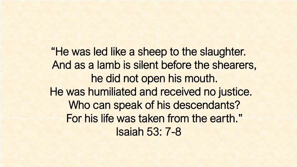 he was led like a sheep to the slaughter