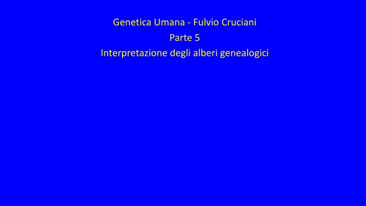genetica umana fulvio cruciani parte