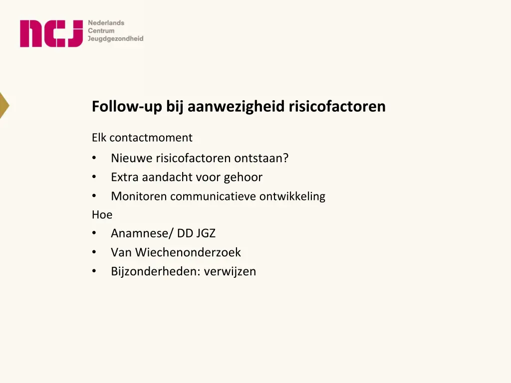 follow up bij aanwezigheid risicofactoren