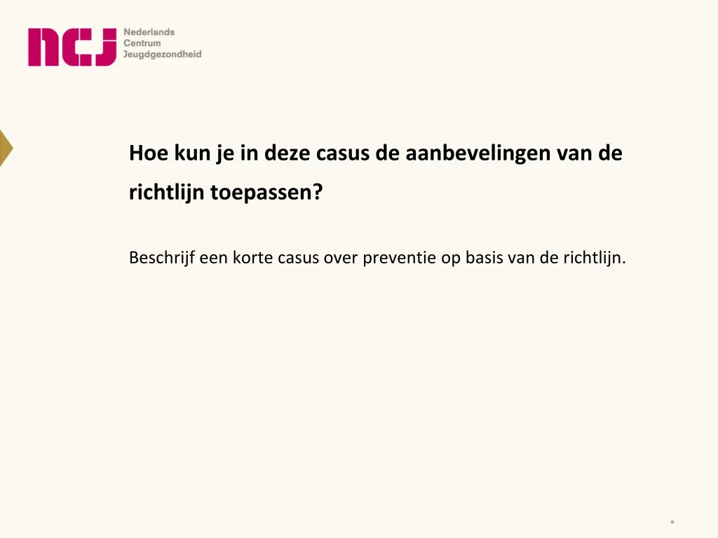 hoe kun je in deze casus de aanbevelingen van de 1