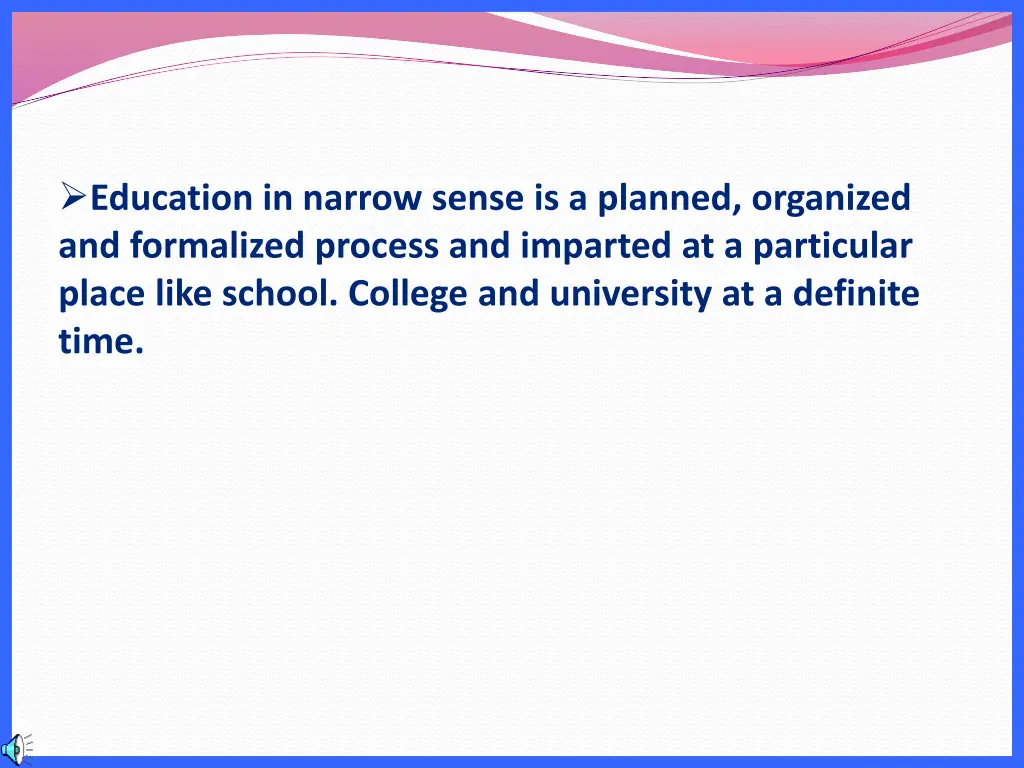 education in narrow sense is a planned organized
