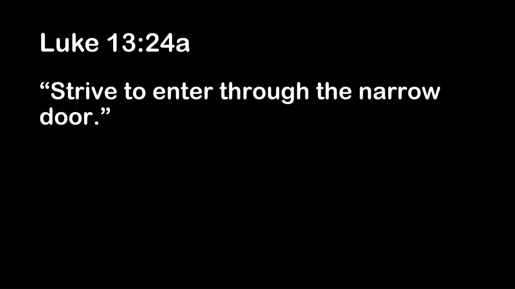 luke 13 24a