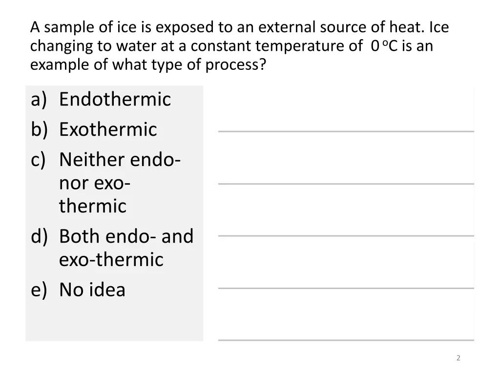 a sample of ice is exposed to an external source