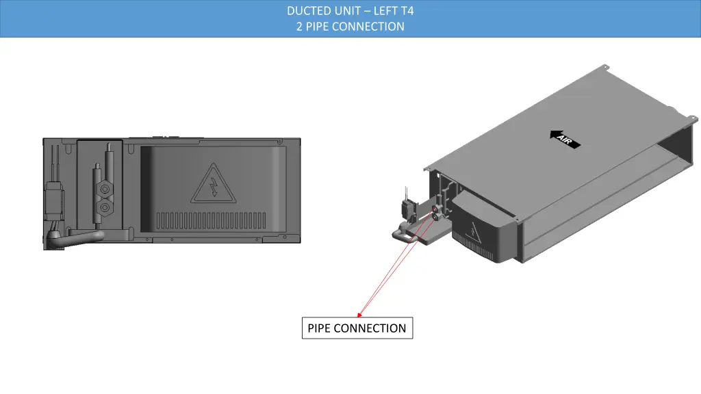 ducted unit left t4 2 pipe connection