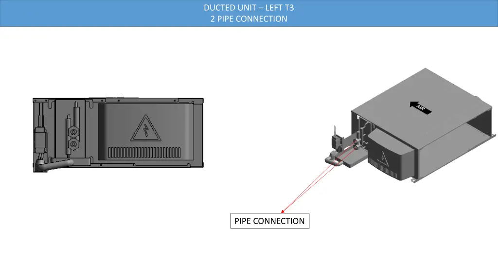ducted unit left t3 2 pipe connection