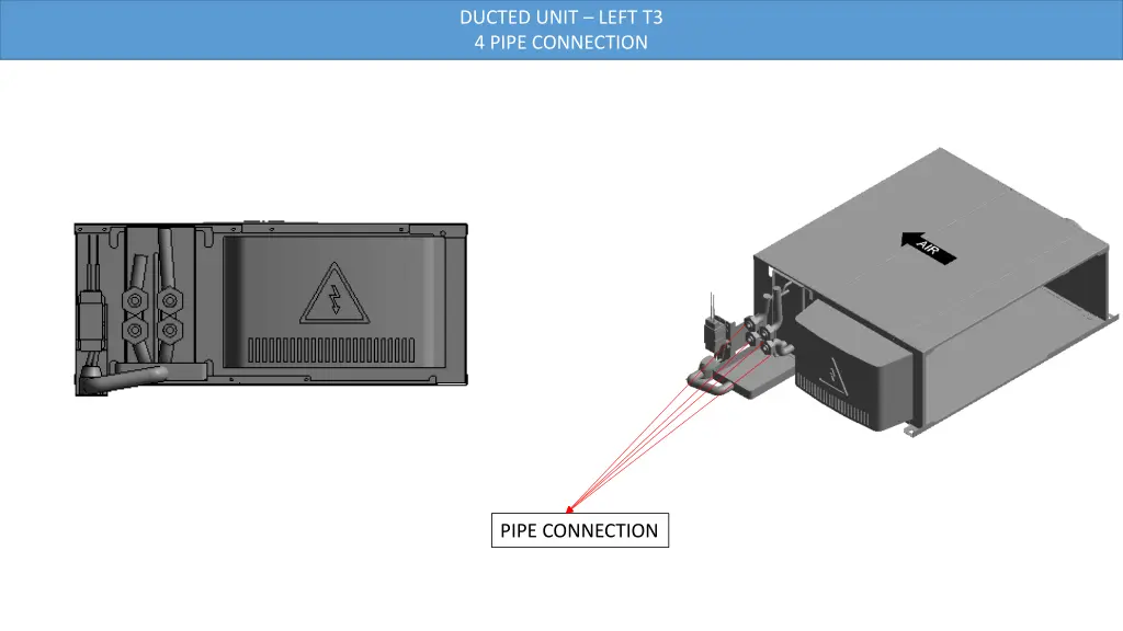 ducted unit left t3 4 pipe connection