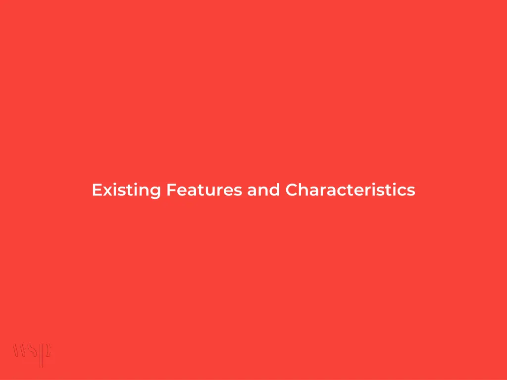 existing features and characteristics