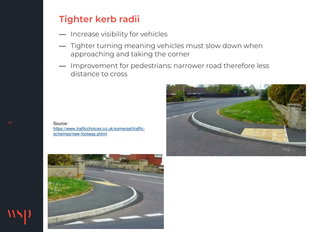 tighter kerb radii