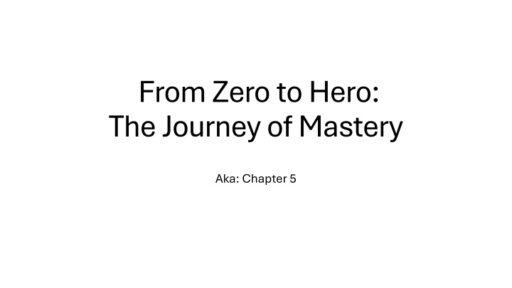 from zero to hero the journey of mastery