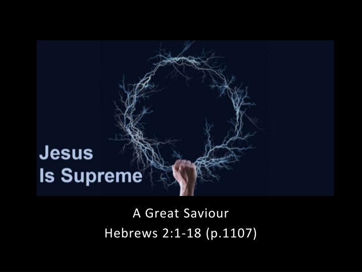 a great saviour hebrews 2 1 18 p 1107