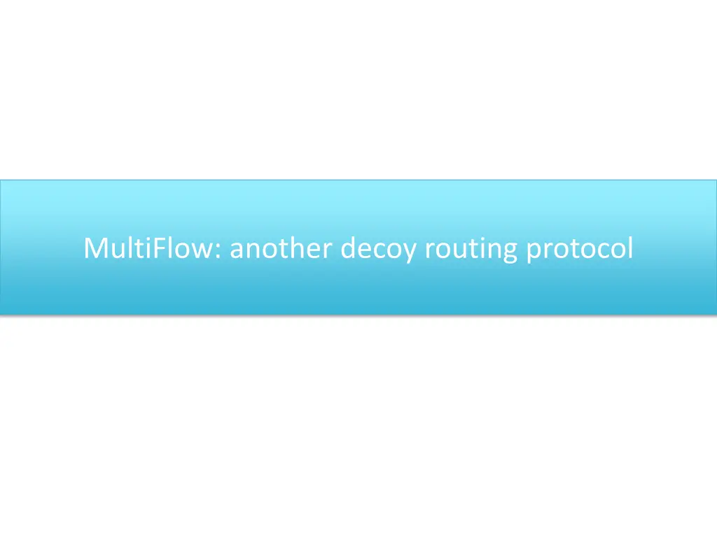 multiflow another decoy routing protocol