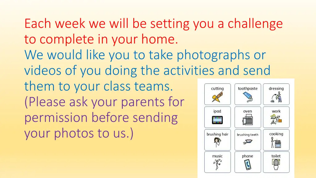 each week we will be setting you a challenge