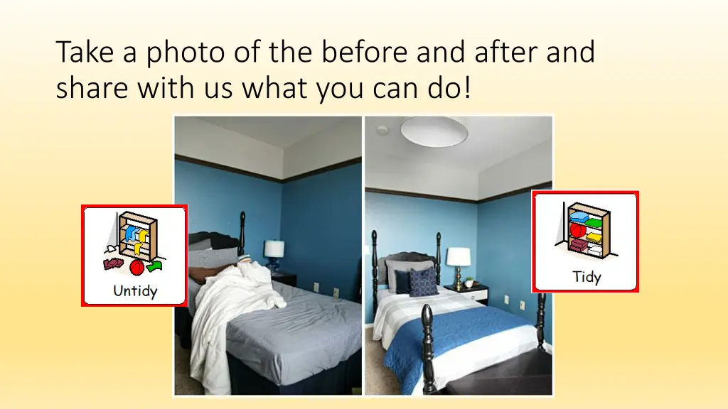 take a photo of the before and after and share