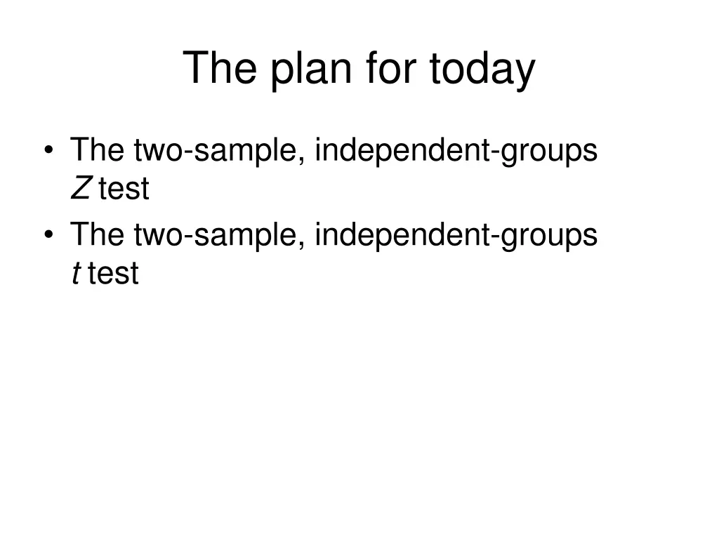 the plan for today
