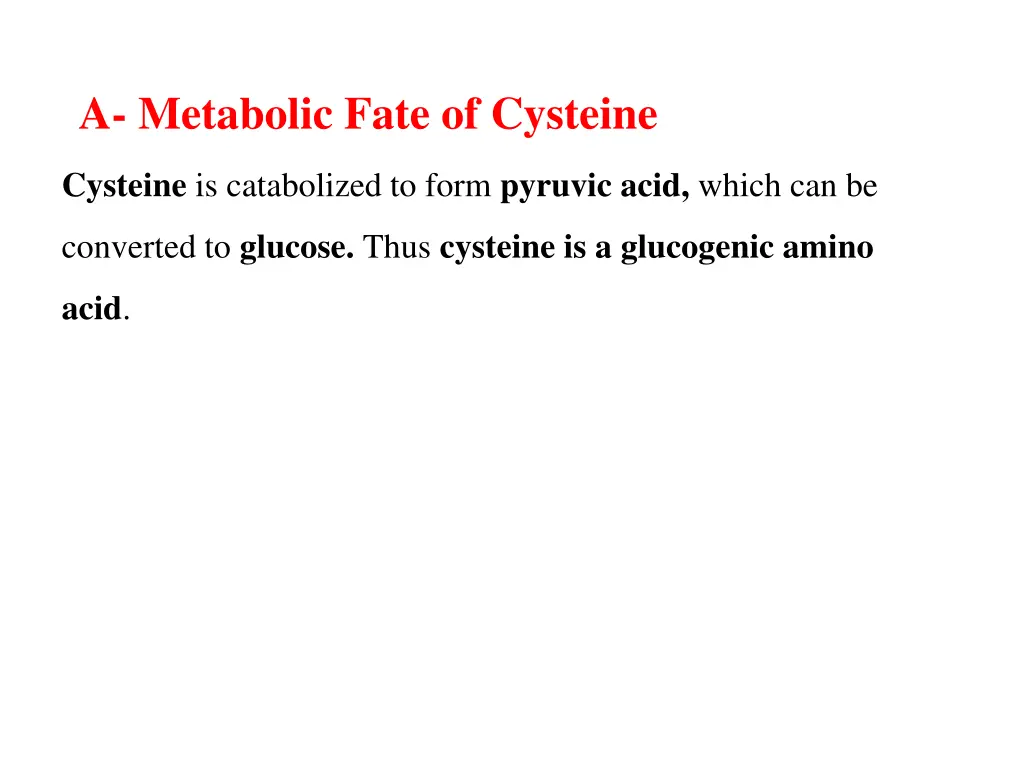 a metabolic fate of cysteine