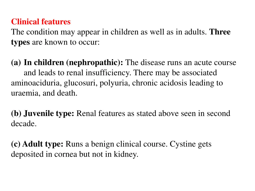 clinical features the condition may appear