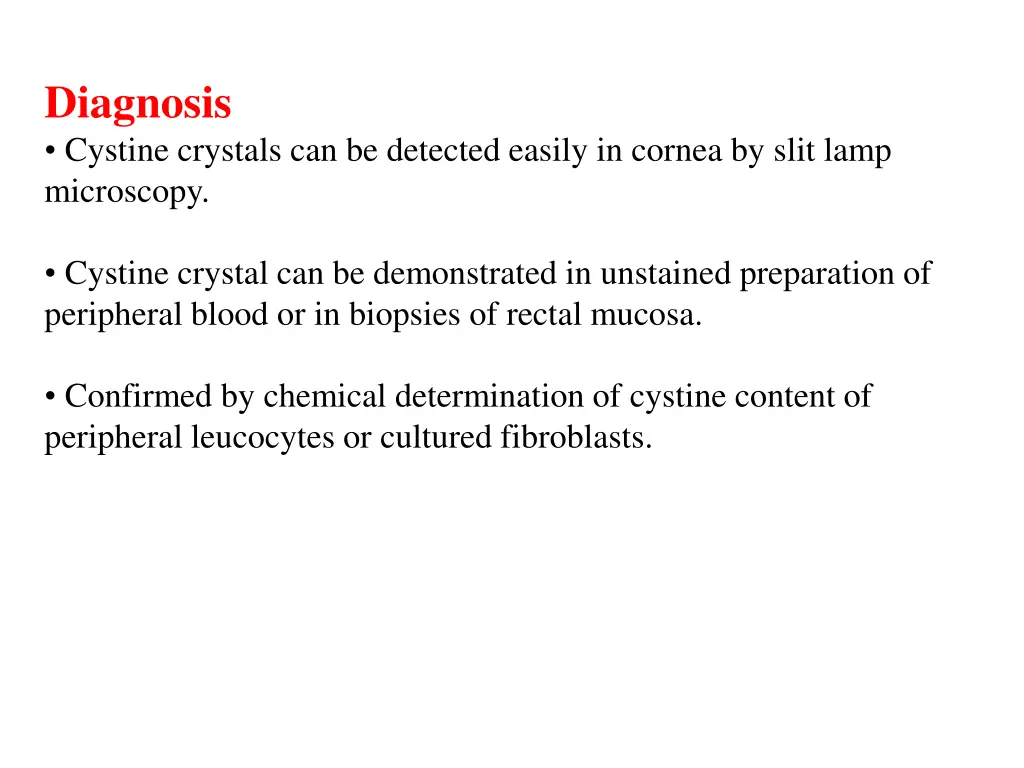 diagnosis cystine crystals can be detected easily