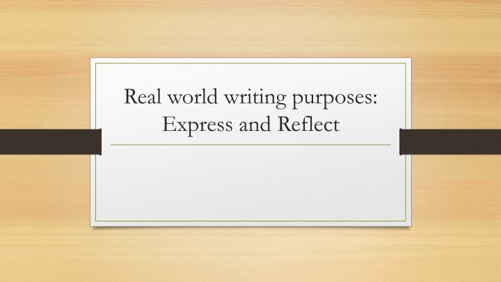 real world writing purposes express and reflect