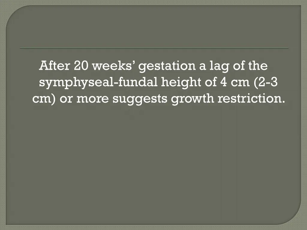 after 20 weeks gestation a lag of the symphyseal