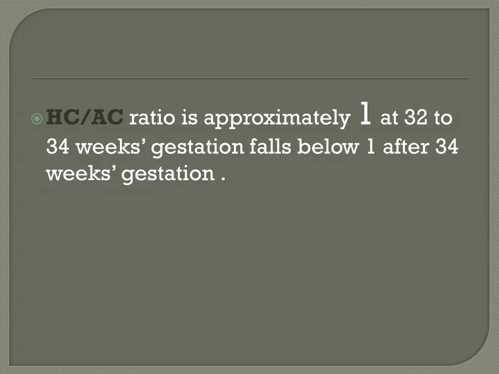 hc ac ratio is approximately 1 at 32 to 34 weeks