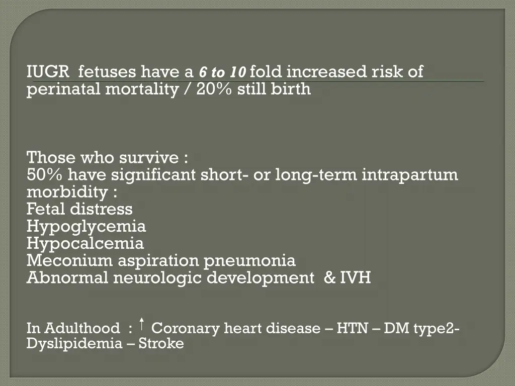 iugr fetuses have a 6 to 10 fold increased risk