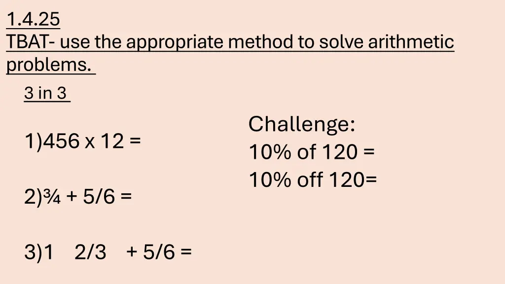 1 4 25 tbat use the appropriate method to solve