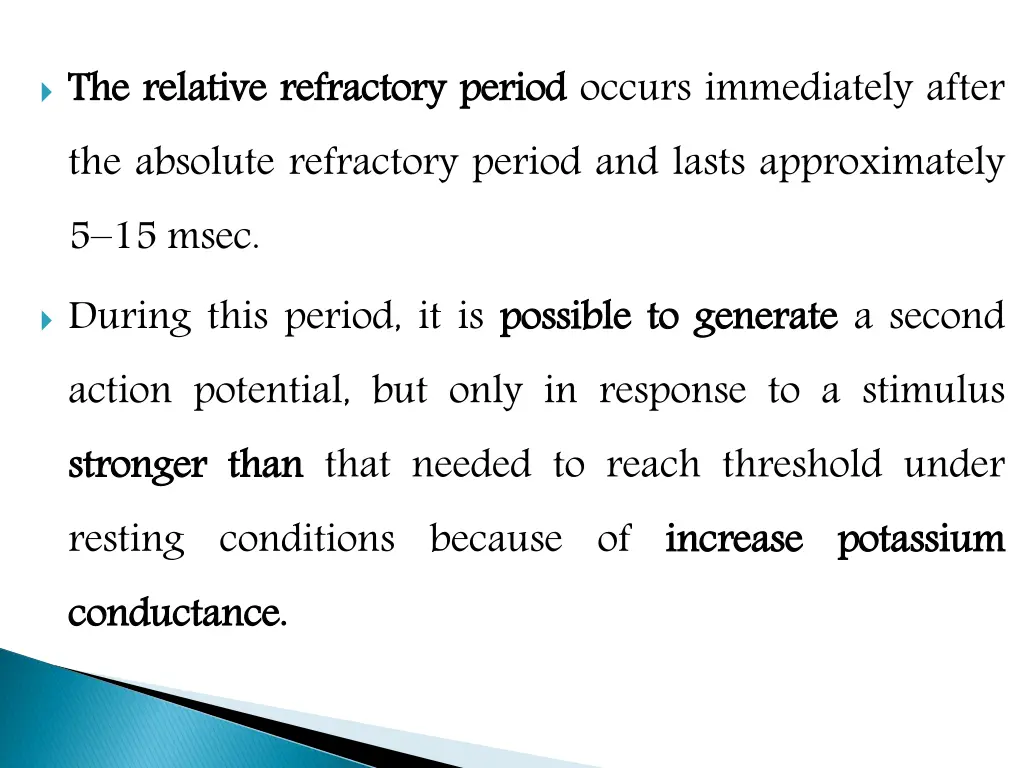 the the absolute refractory period and lasts