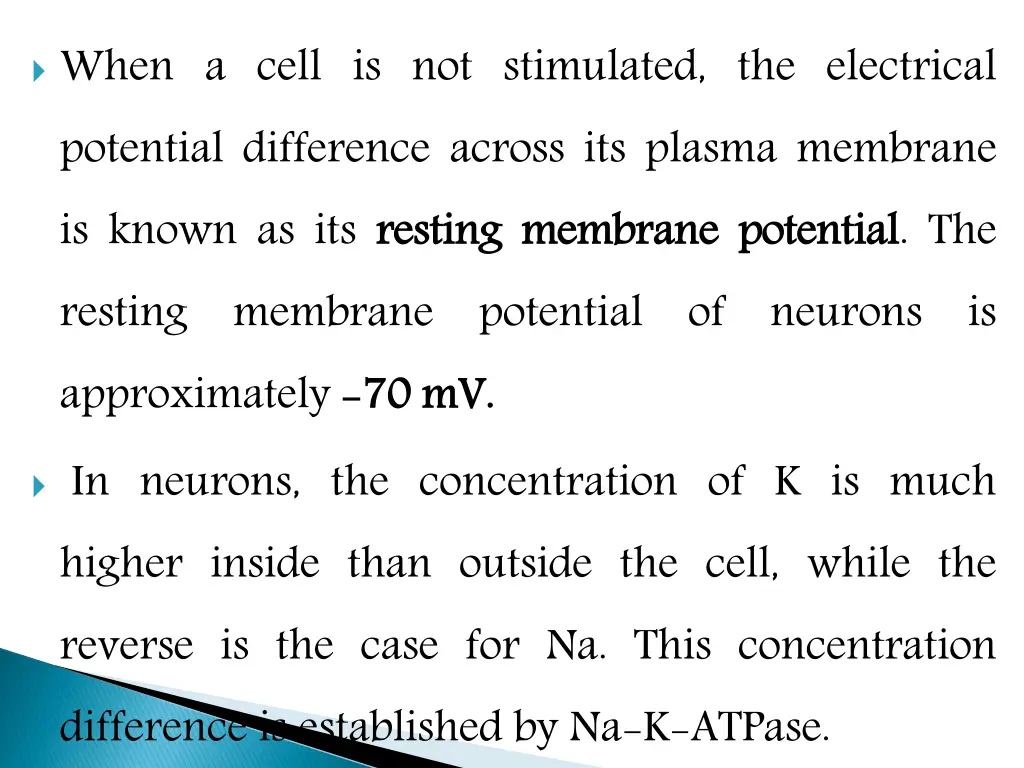 when a cell is not stimulated the electrical