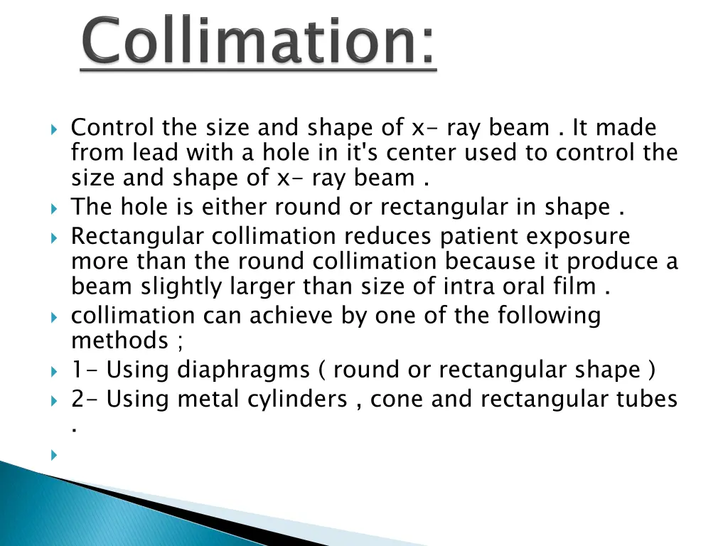 control the size and shape of x ray beam it made