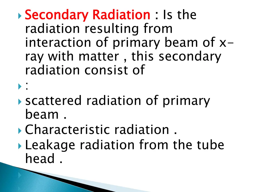 secondary radiation radiation resulting from