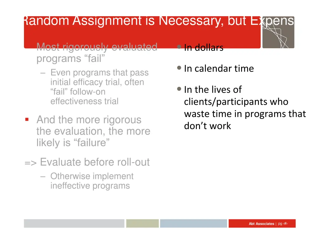 random assignment is necessary but expensive