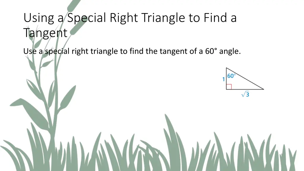 using a special right triangle to find a tangent