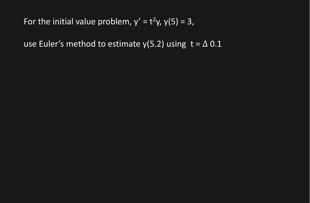 for the initial value problem y t 2 y y 5 3