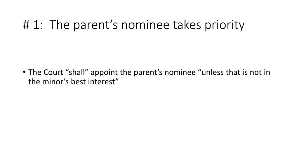 1 the parent s nominee takes priority