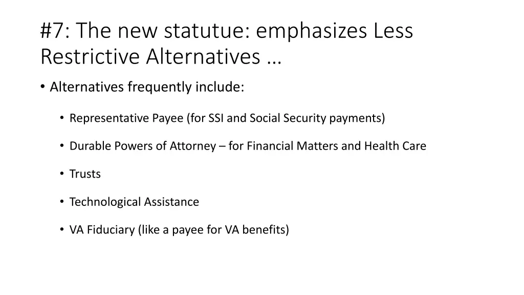 7 the new statutue emphasizes less restrictive
