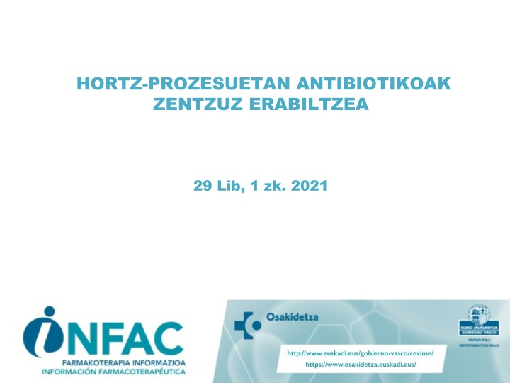 hortz prozesuetan antibiotikoak zentzuz erabiltzea