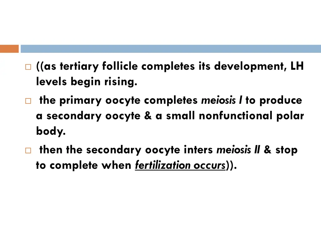 as tertiary follicle completes its development