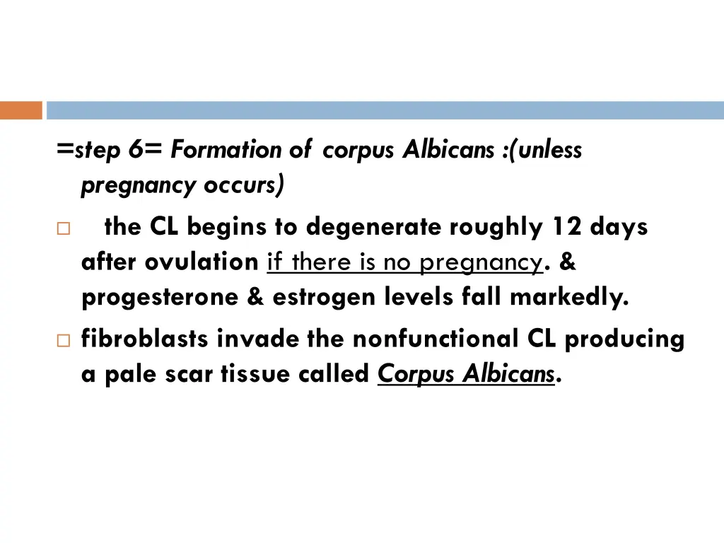 step 6 formation of corpus albicans unless