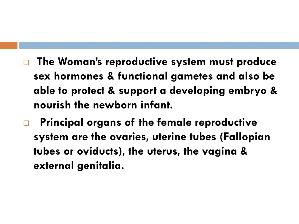 the woman s reproductive system must produce
