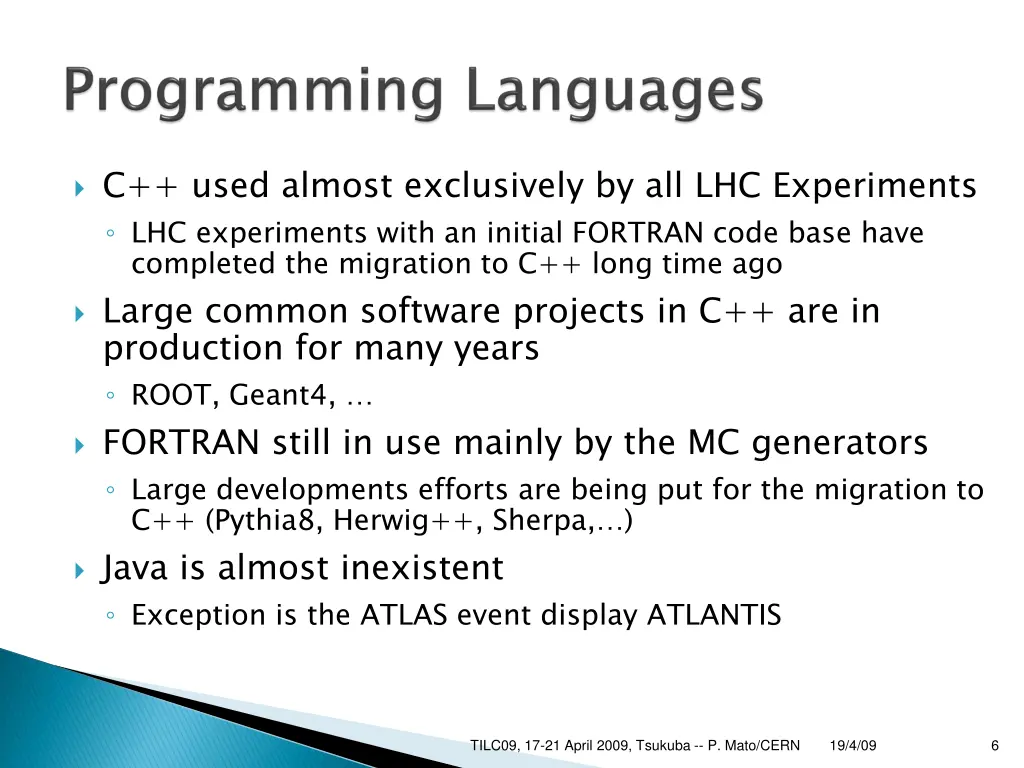 c used almost exclusively by all lhc experiments