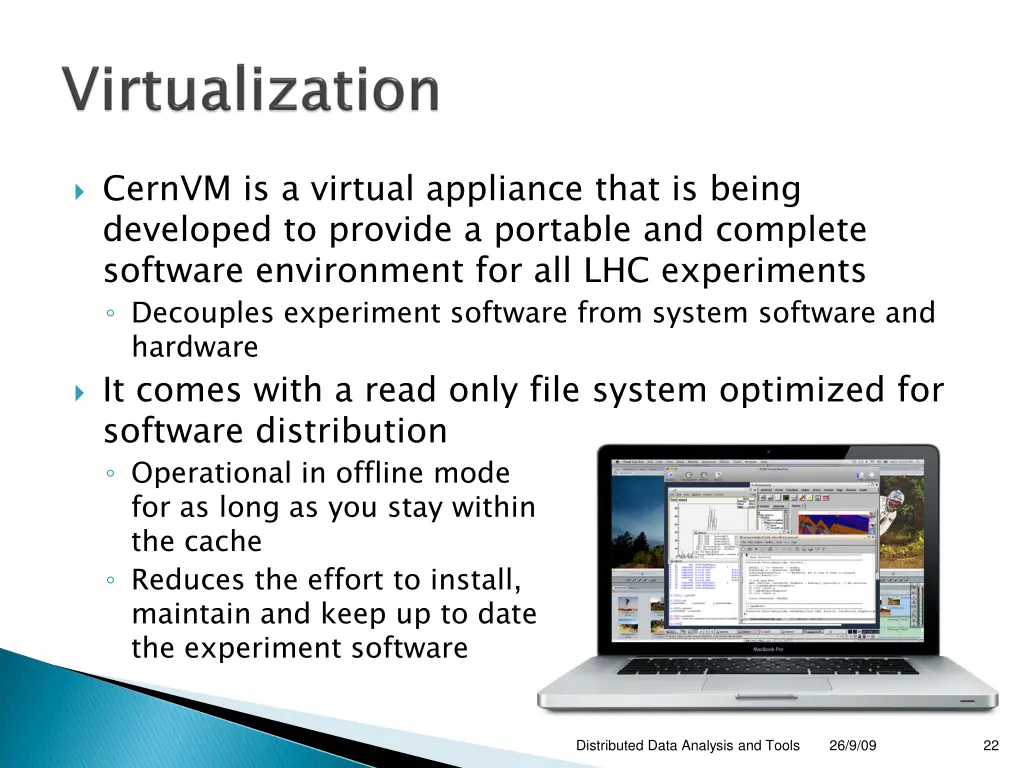cernvm is a virtual appliance that is being