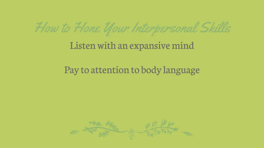 how to hone your interpersonal skills listen with 1