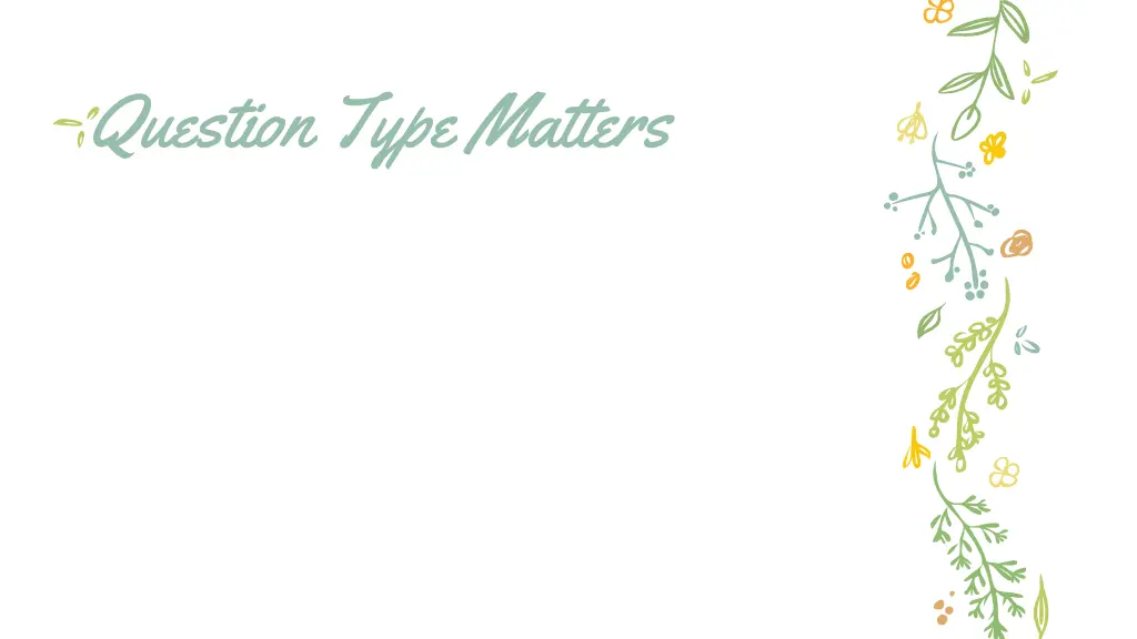 question type matters