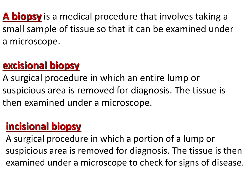 a biopsy is a medical procedure that involves