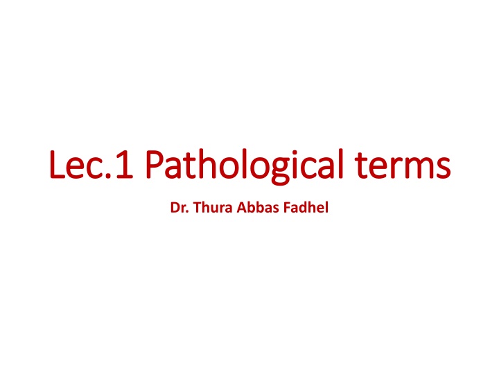 lec 1 pathological terms lec 1 pathological terms