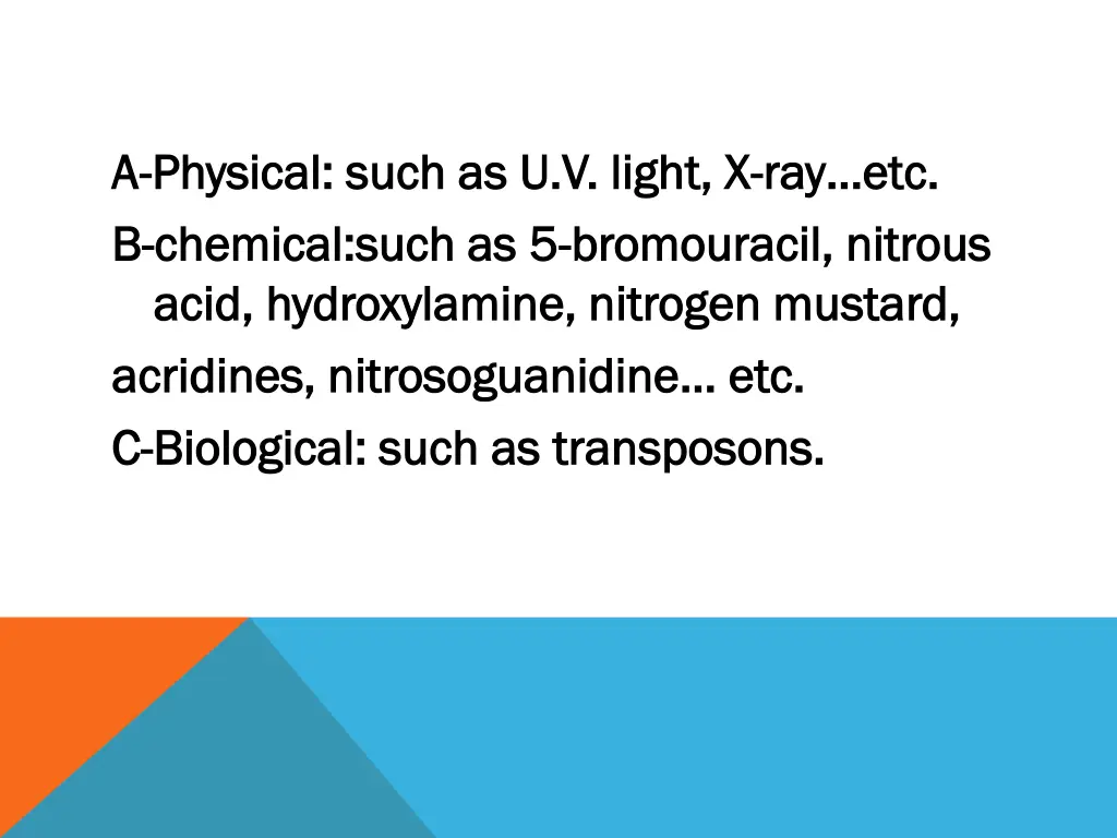 a a physical such as u v light x physical such